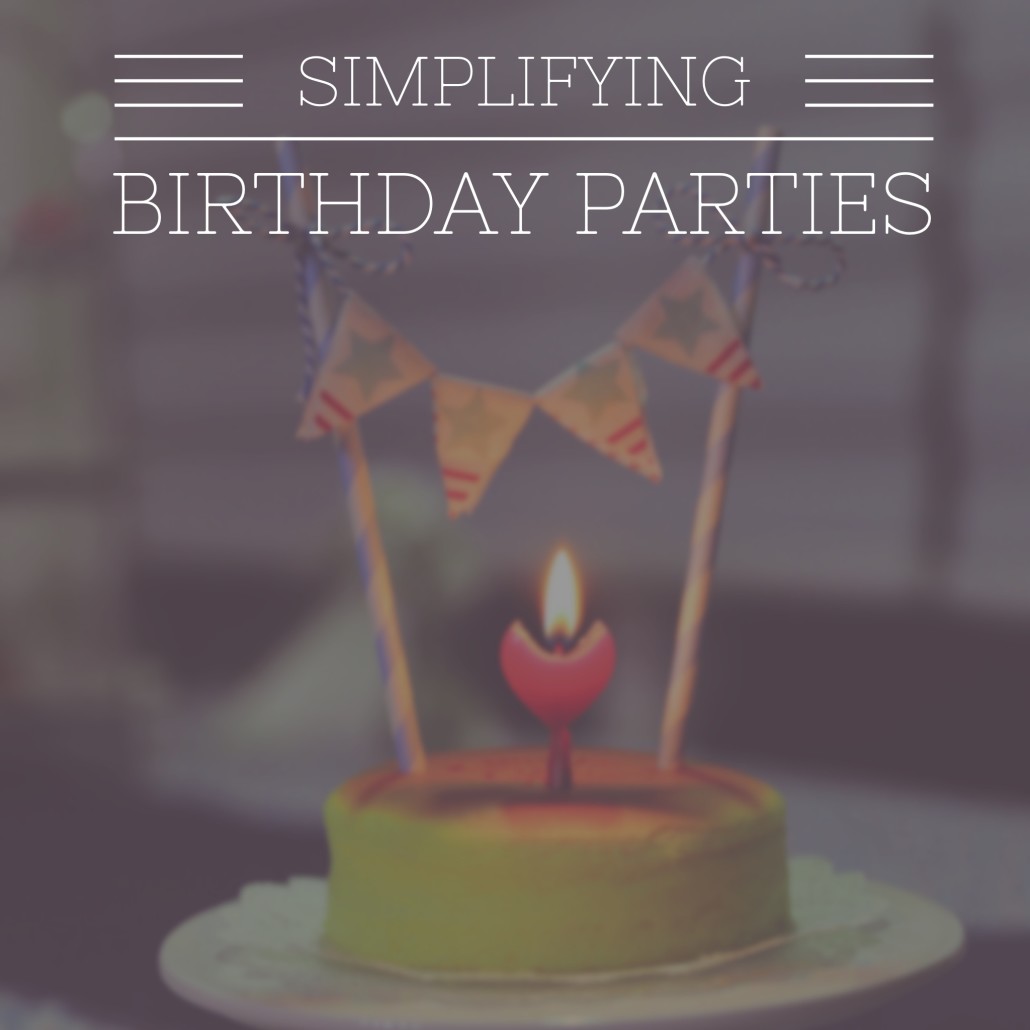 birthday party, parties, children, simplifying